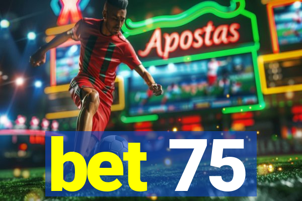 bet 75